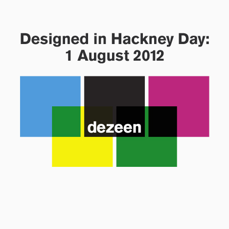 Designed in Hackney Day: 1 August 2012