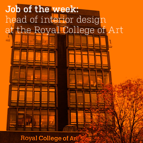 Job of the week: head of interior design at the Royal College of Art
