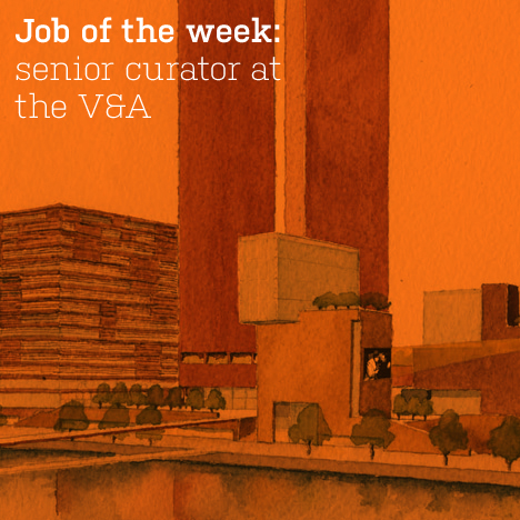 Job of the week: senior curator at the V&A