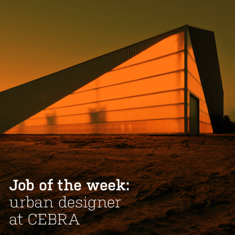 Job of the week: urban designer at CEBRA