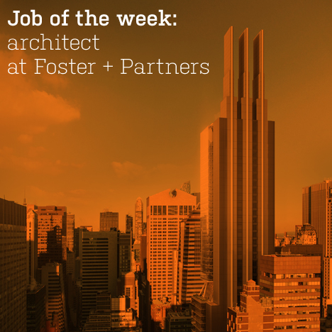 Job of the week: architect at Foster + Partners