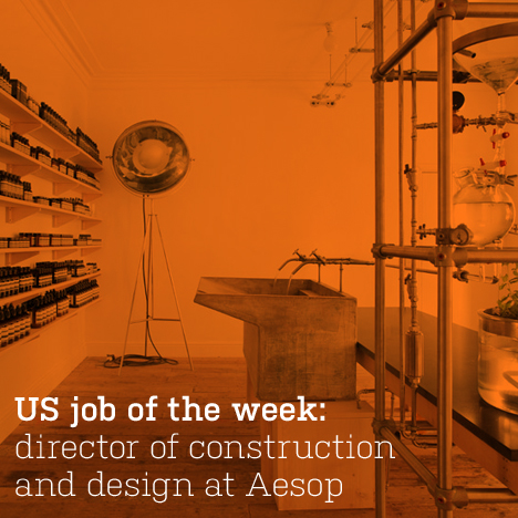 US job of the week: director of construction and design at Aesop