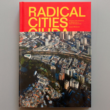 Competition: win a copy of Radical Cities by Justin McGuirk