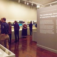 Lawrence Halprin landscape architecture exhibition