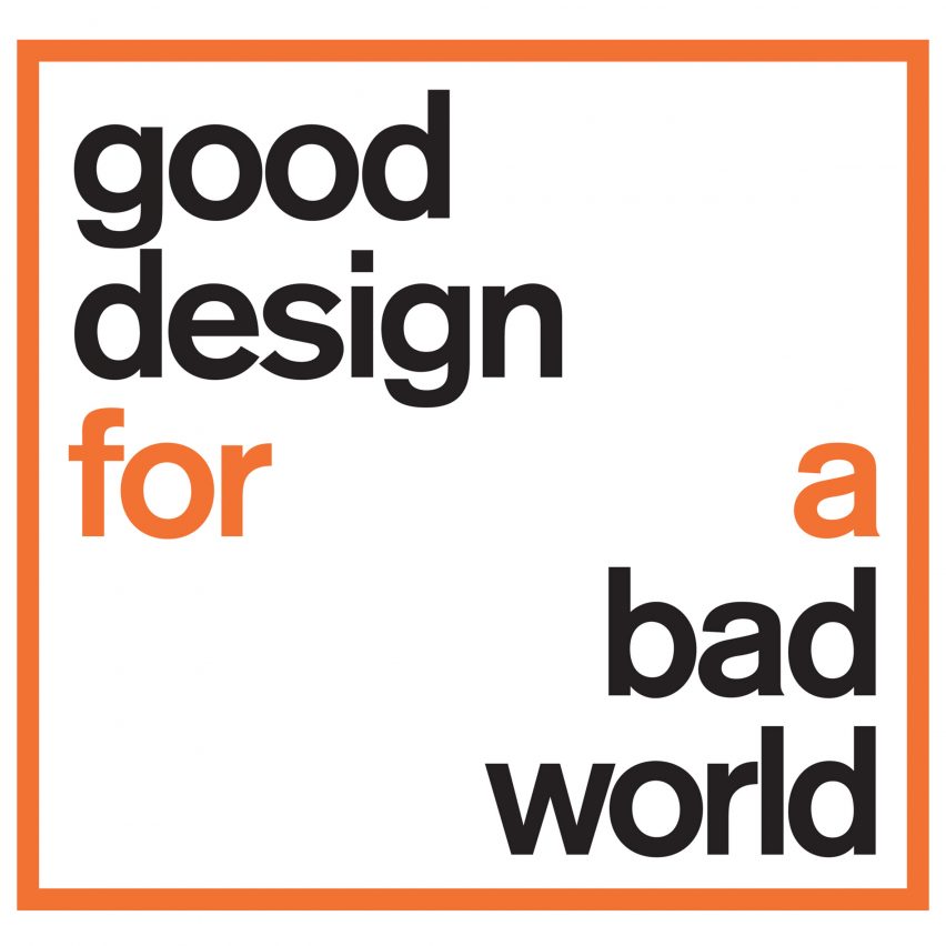 Dezeen and Dutch Design Week launch Good Design for a Bad World initiative