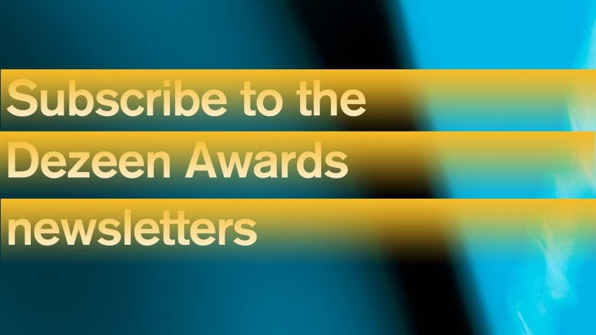 Subscribe to the Dezeen Awards newsletter to be the first to hear our news