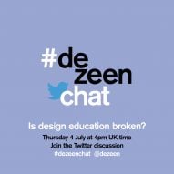 Join Dezeen's design education chat on Twitter with #dezeenchat