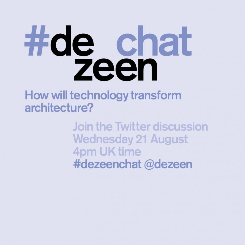 Join Dezeen's technology and architecture chat on Twitter with #dezeenchat