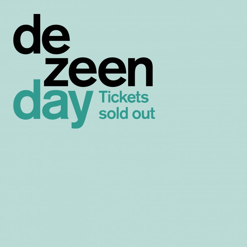 Tickets for Dezeen Day have now sold out