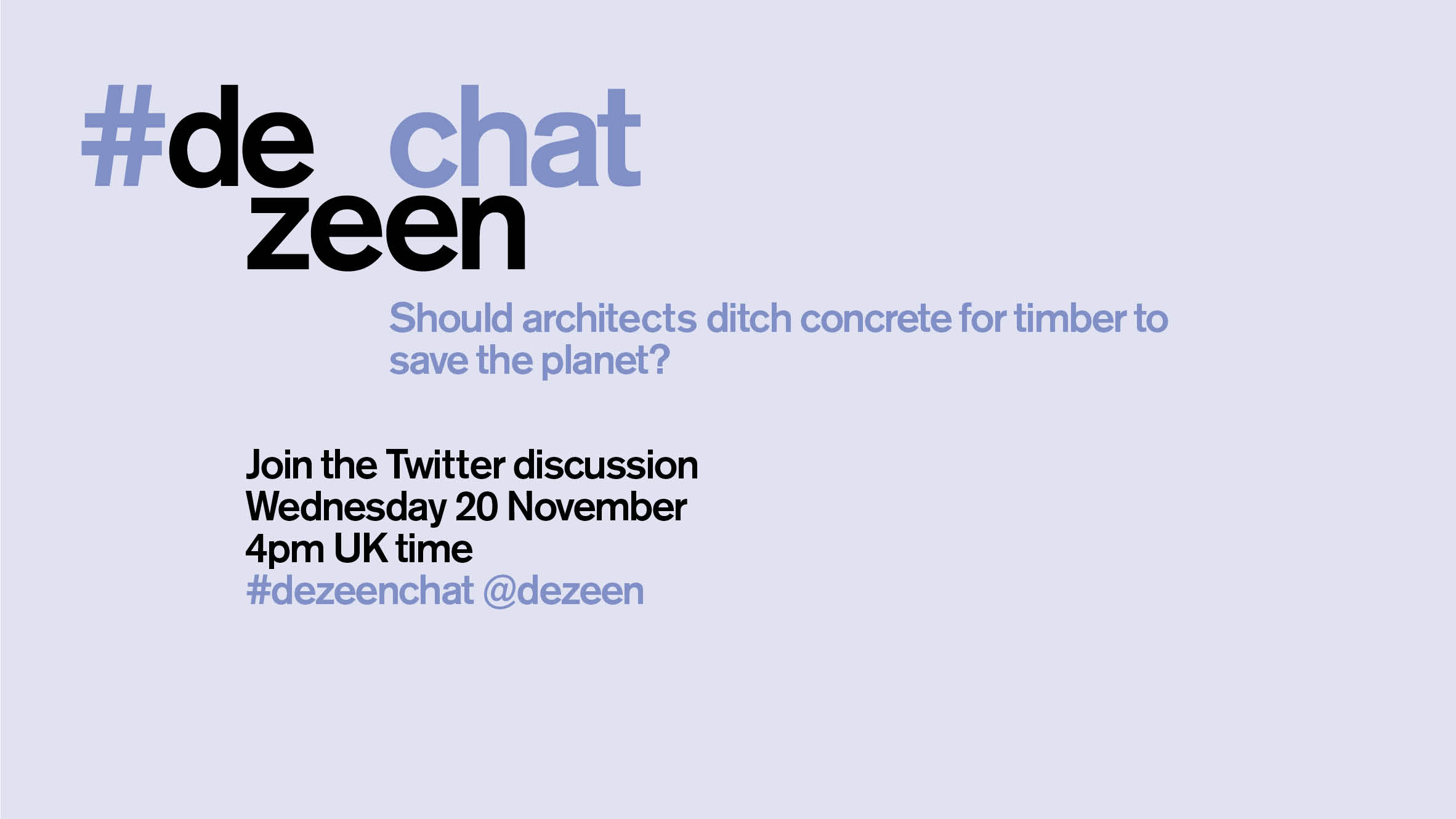 Join Dezeen's Twitter debate on concrete vs timber with #dezeenchat