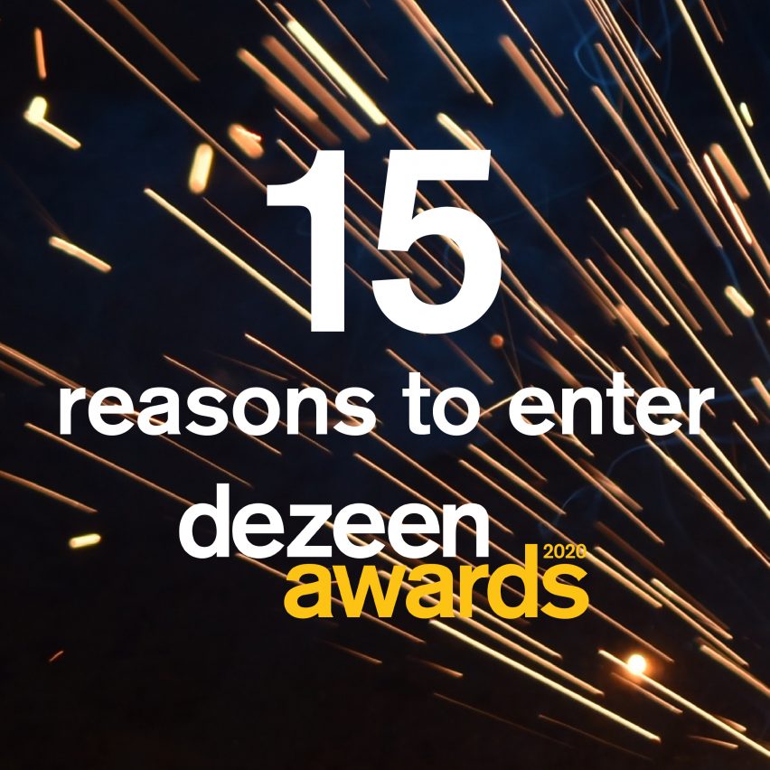 15 reasons to enter Dezeen Awards