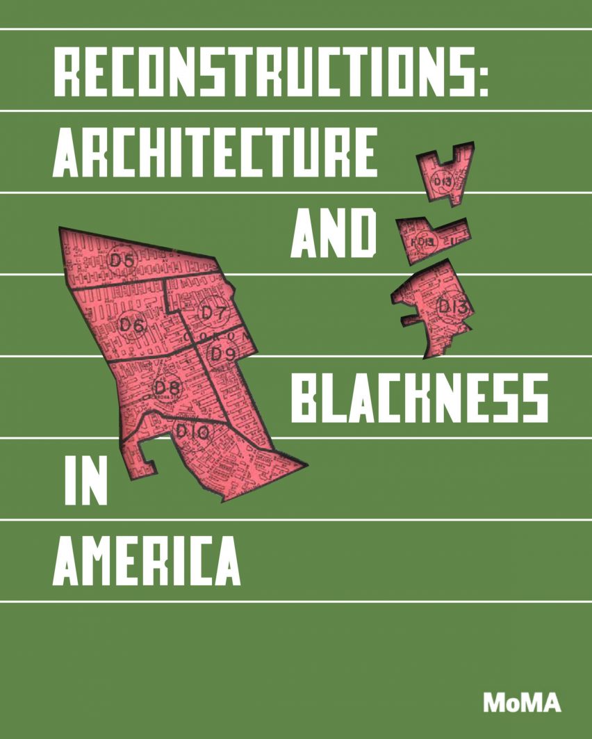 Poster of MoMA's Reconstructions: Architecture and Blackness in America exhibition from Dezeen Events Guide February
