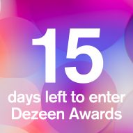 15 days left to enter Dezeen Awards 2022