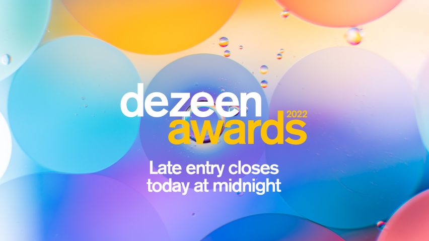 Dezeen Awards 2022 late entry closes today at midnight