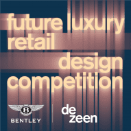 Bentley and Dezeen launch Future Luxury Retail Design Competition