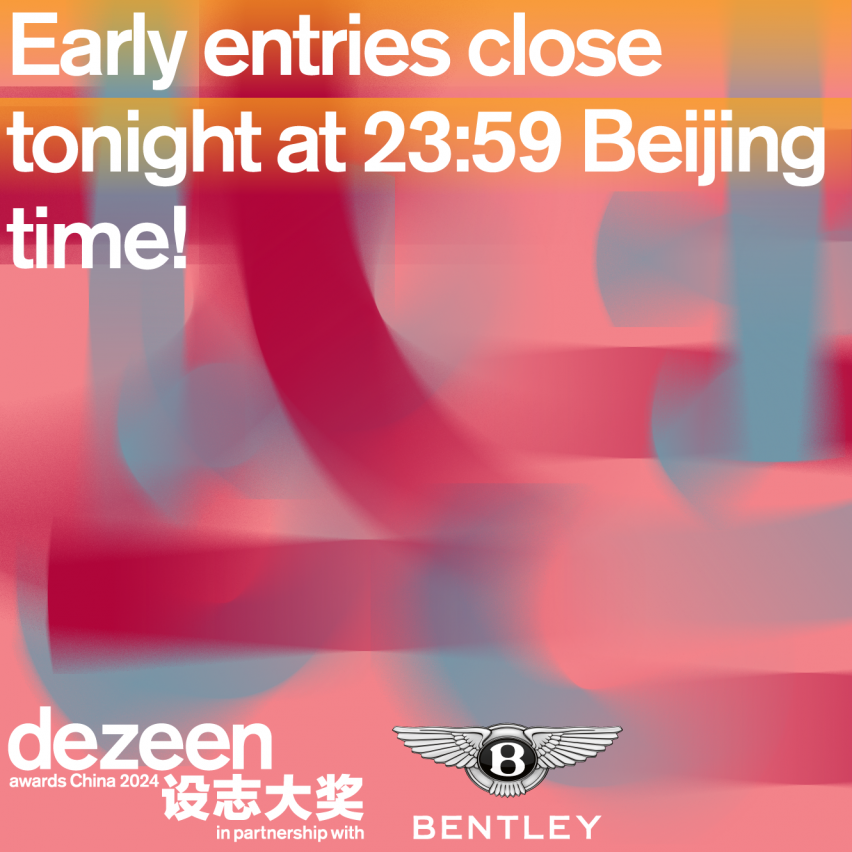 Dezeen Awards China 2024 early entry closes tonight