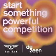 Only two weeks left to enter Dezeen and Bentley's Start Something Powerful Competition