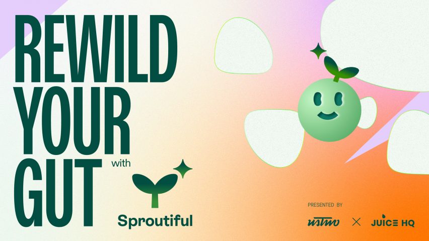 Graphic for Rewild your gut with Sproutiful, presented by ustwo x Juice HQ