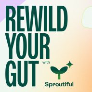 Rewild your gut with Sproutiful, presented by ustwo x Juice HQ