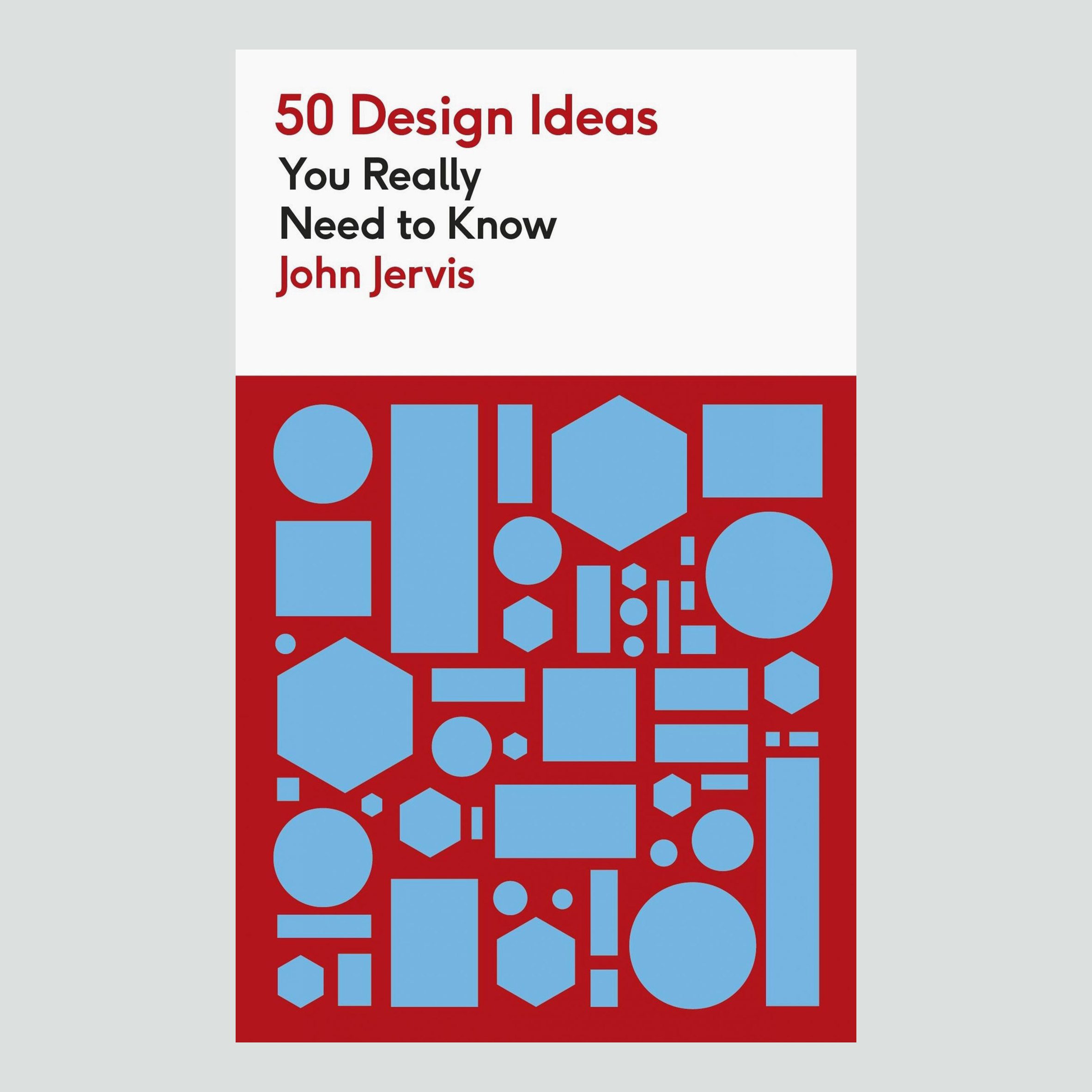 50 Design Ideas You Really Need to Know by John Jervis