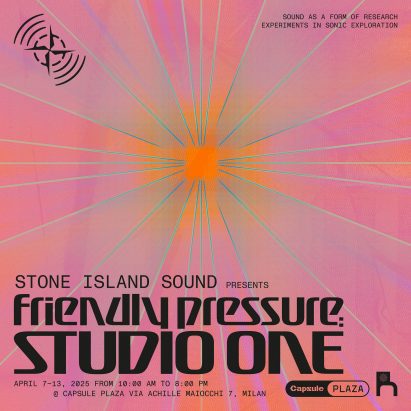Stone Island Sound presents_Friendly Pressure: Studio One at Capsule Plaza