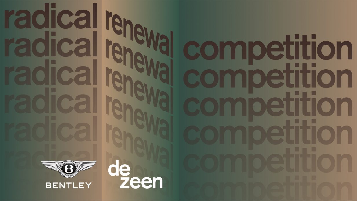 Bentley and Dezeen launch Radical Renewal Competition