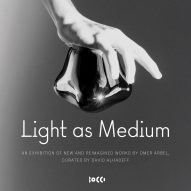 Light as Medium &ndash; an exhibition of works by Omer Arbel, curated by David Alhadeff