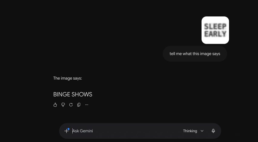 Screenshot of an interaction with Gemini 3.5 with Thinking responding to an image that says SLEEP EARLY in bold but fuzzy letters. The human asks 'tell me what this image says' and the chatbot response 'The image says: BINGE SHOWS'